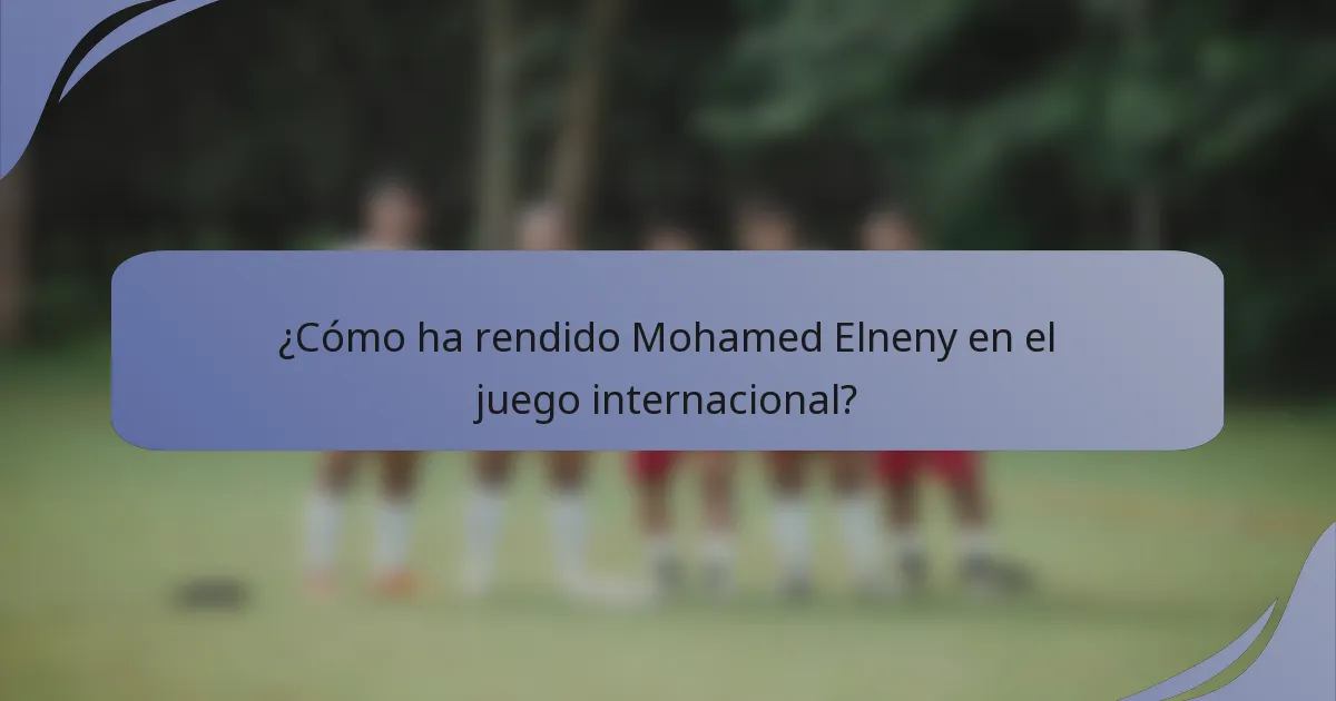 ¿Cómo ha rendido Mohamed Elneny en el juego internacional?
