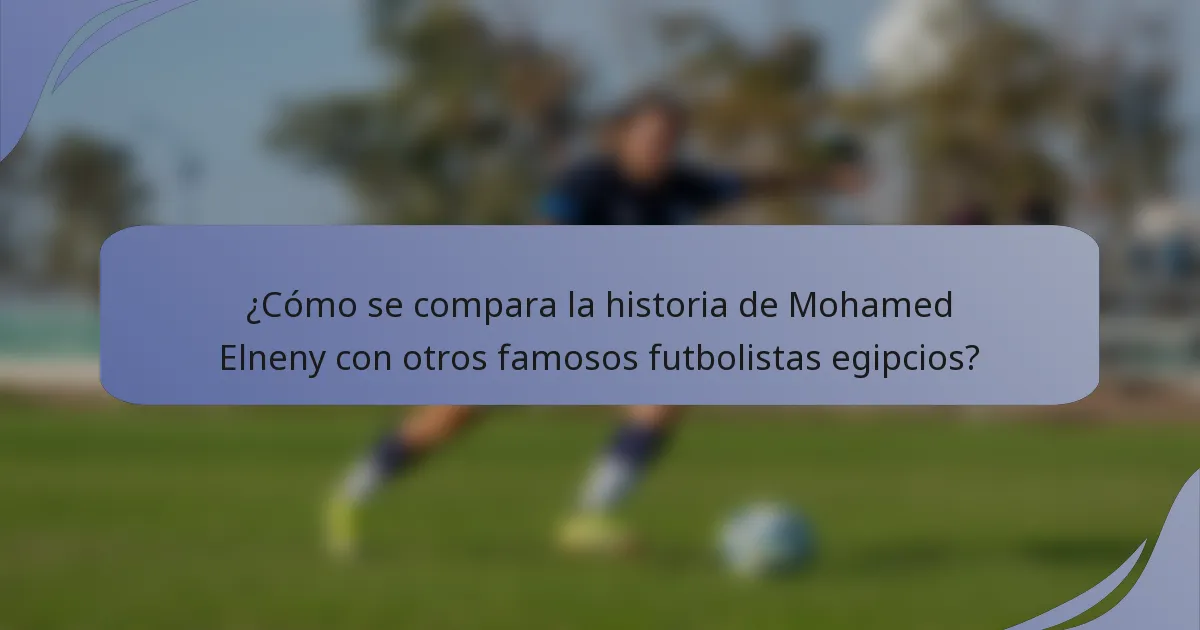 ¿Cómo se compara la historia de Mohamed Elneny con otros famosos futbolistas egipcios?