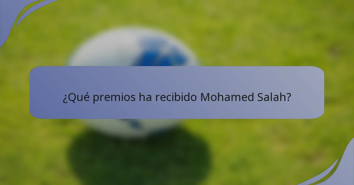 ¿Qué premios ha recibido Mohamed Salah?