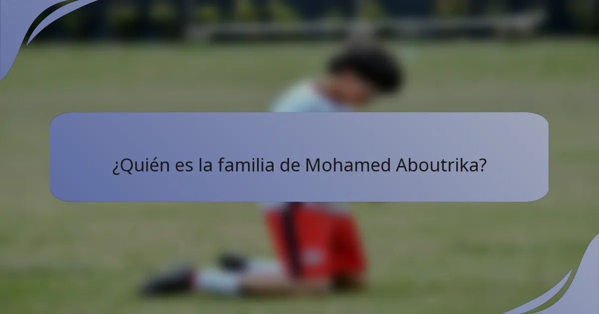 ¿Quién es la familia de Mohamed Aboutrika?